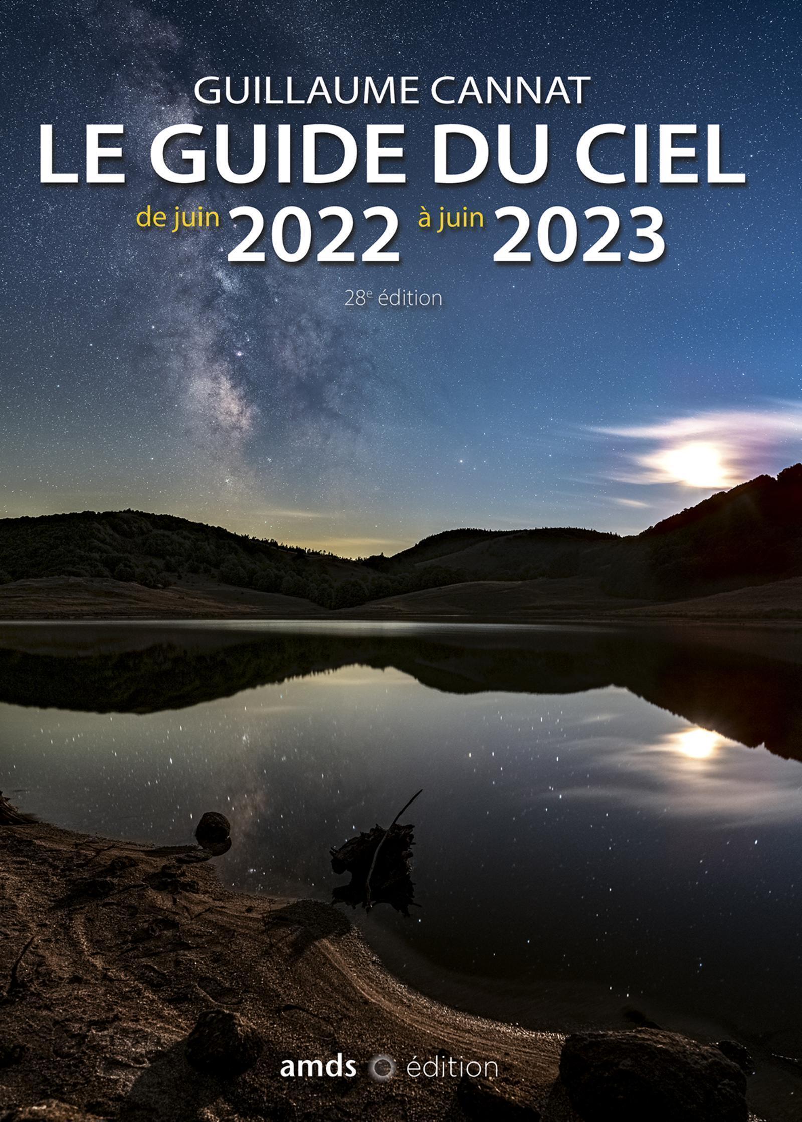 LE GUIDE DU CIEL DE JUIN 2022 A JUIN 2023 - Guillaume Cannat - AMDS