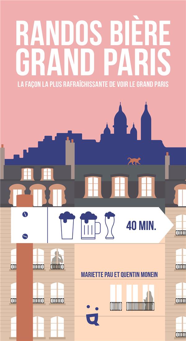 RANDOS BIERE GRAND PARIS : LA FACON LA PLUS RAFRAICHISSANTE DE VOIR LE GRAND PARIS - PAU/MONEIN - HELVETIQ