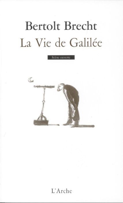 LA VIE DE GALILEE - BRECHT  BERTOLT - L'ARCHE