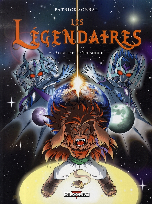 LES LEGENDAIRES T.7 : AUBE ET CREPUSCULE - SOBRAL-P - DELCOURT