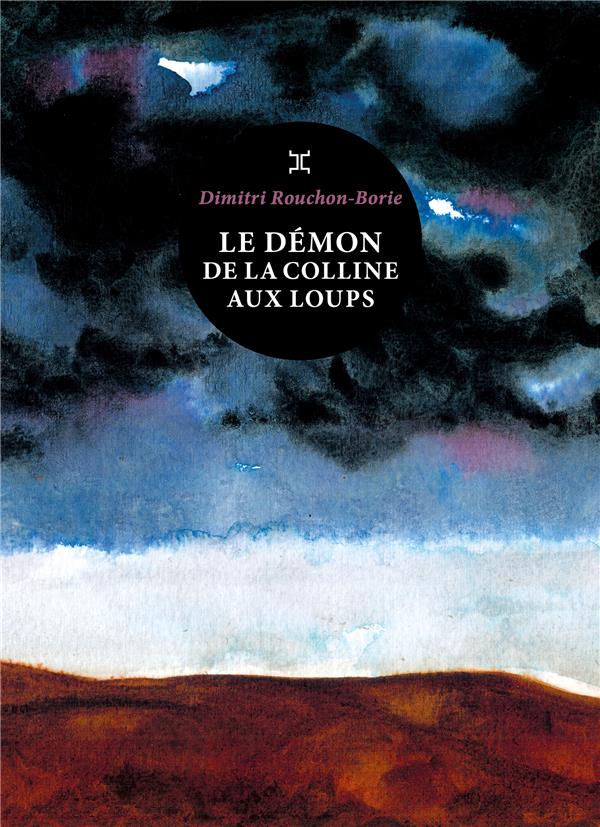 LE DEMON DE LA COLLINE AUX LOUPS - ROUCHON-BORIE  DIMITRI - LE TRIPODE