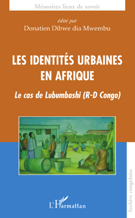 Les identités urbaines en Afrique - Dibwe Dia Mwembu Donatien - L'HARMATTAN