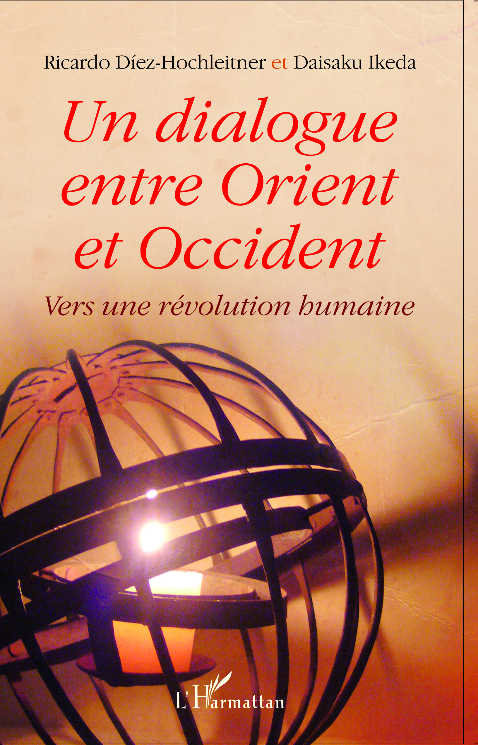 Un dialogue entre Orient et Occident - Ikeda Daisaku, Diez-Hochleitner Ricardo - L'HARMATTAN