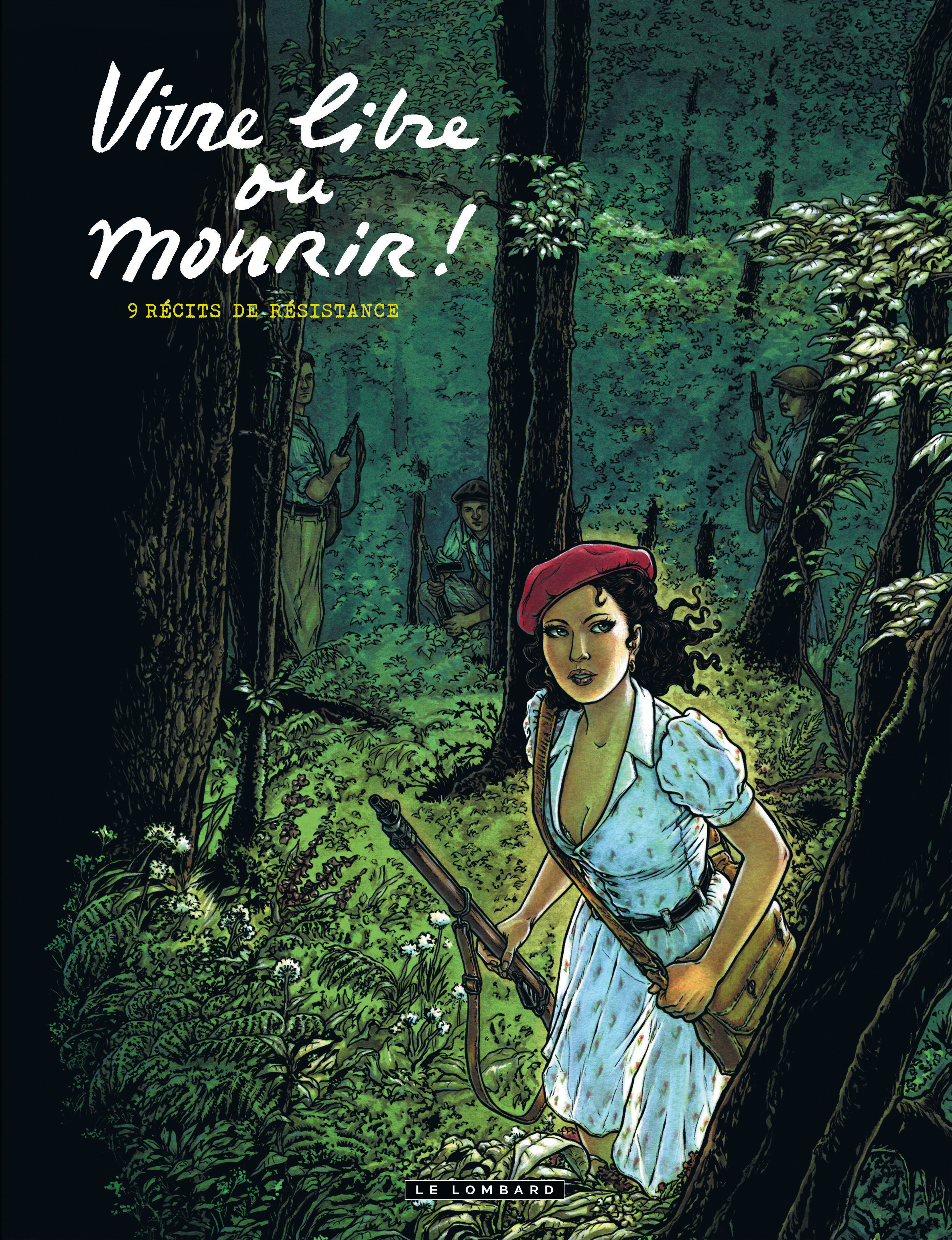 Résistances Collectif - Tome 0 - Vivre libre ou mourir - Labiano Hugues Labiano Hugues, Grenson Olivier Grenson Olivier, Derrien Derrien, Plumail Claude Plumail Claude, TILLIER Béatrice TILLIER Béatrice, Trolley Jean Trolley Jean, Brazao Olivier Brazao Ol