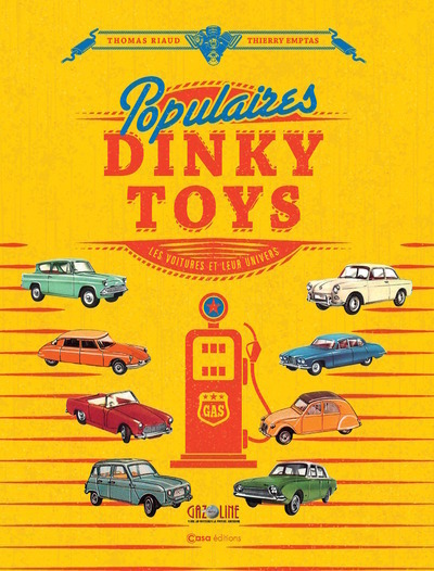 Populaires Dinky toys - Les voitures et leur univers - Emptas Thierry, Riaud Thomas - CASA