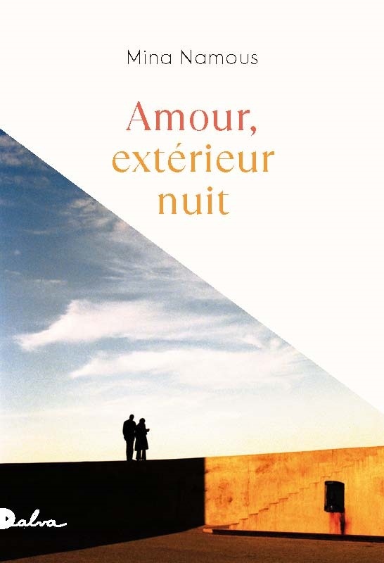 Amour, extérieur nuit - Namous Mina - DALVA