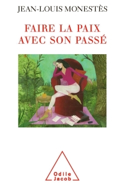 Faire la paix avec son passé - Monestès Jean-Louis - JACOB