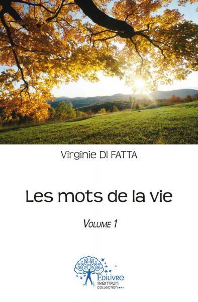 Les mots de la vie - DI FATTA Virginie - EDILIVRE