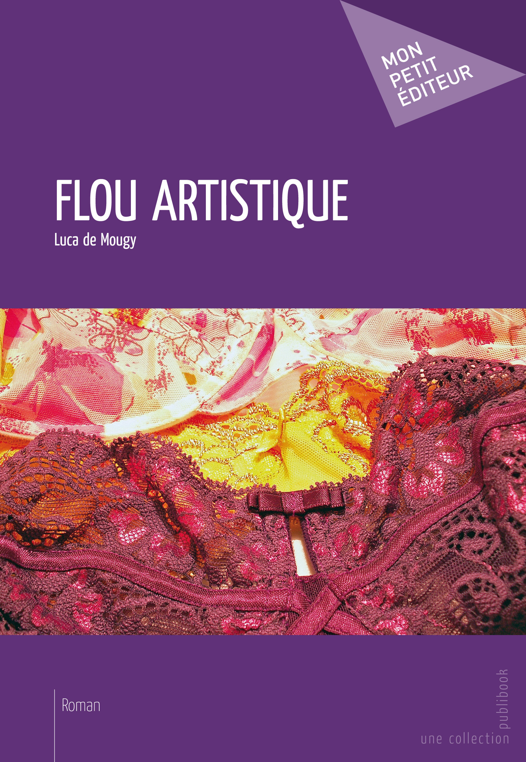 FLOU ARTISTIQUE - LUCA DE MOUGY  - PUBLIBOOK