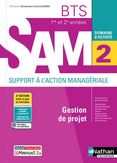 Gestion de projet - BTS SAM 1ère et 2ème années (DOM ACT SAM) Livre + licence élève - 2021 - Lahaye Didier, Bayle Caroline, Bernabe Stéphanie, Cohen Caroline, Gil José, Lecas Sandrine, Rosso C., Ruiz M.-D., Rumeu Vincent, Ruiz Marie-Dominique, Rosso Cathe