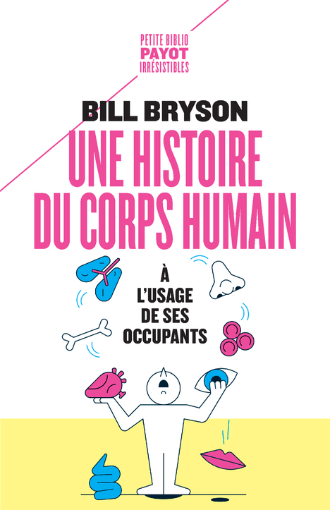 Une histoire du corps humain à l'usage de ses occupants - Bryson Bill, Pasa Mario, Bouillot Françoise - PAYOT