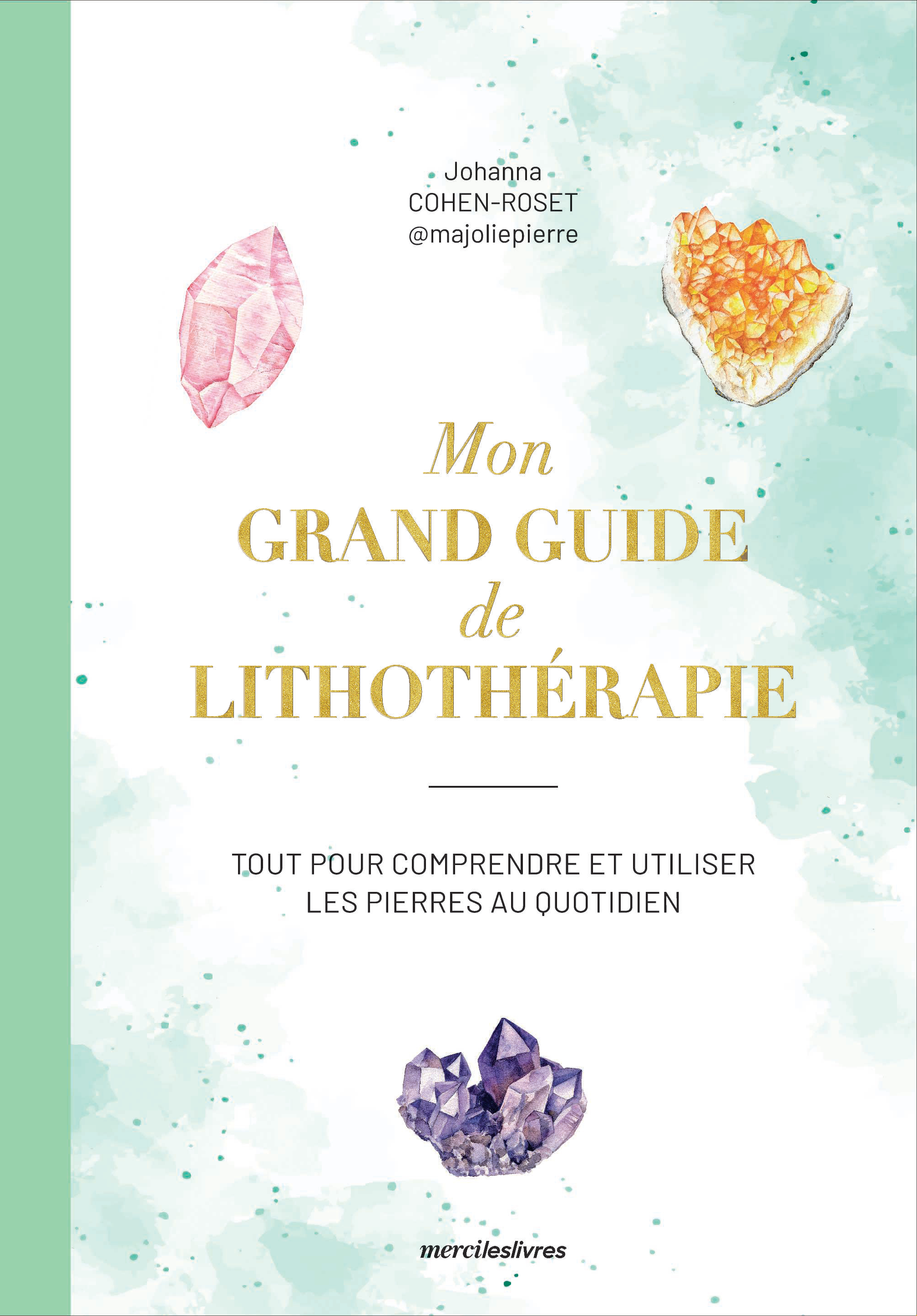 Mon grand guide de lithothérapie - Cohen-roset Johanna  - MERCILESLIVRES