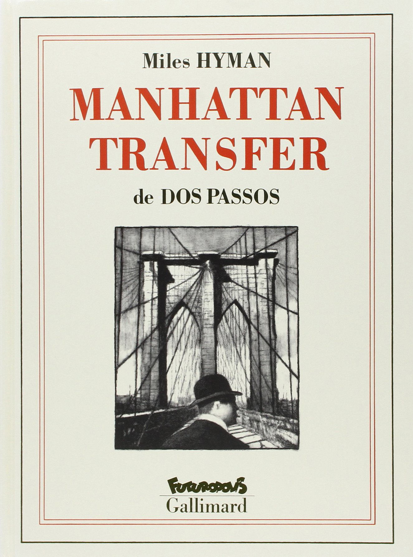 Manhattan Transfer - Hyman Miles, Dos Passos John, Coindreau Maurice-Edgar - FUTURO GALLI