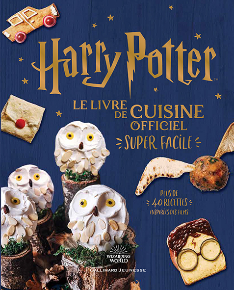 Harry Potter - Harry Potter - Le livre de cuisine officiel - Super facile - Collectif , Farrow Joanna, Néreaud Améline - GALLIMARD JEUNE