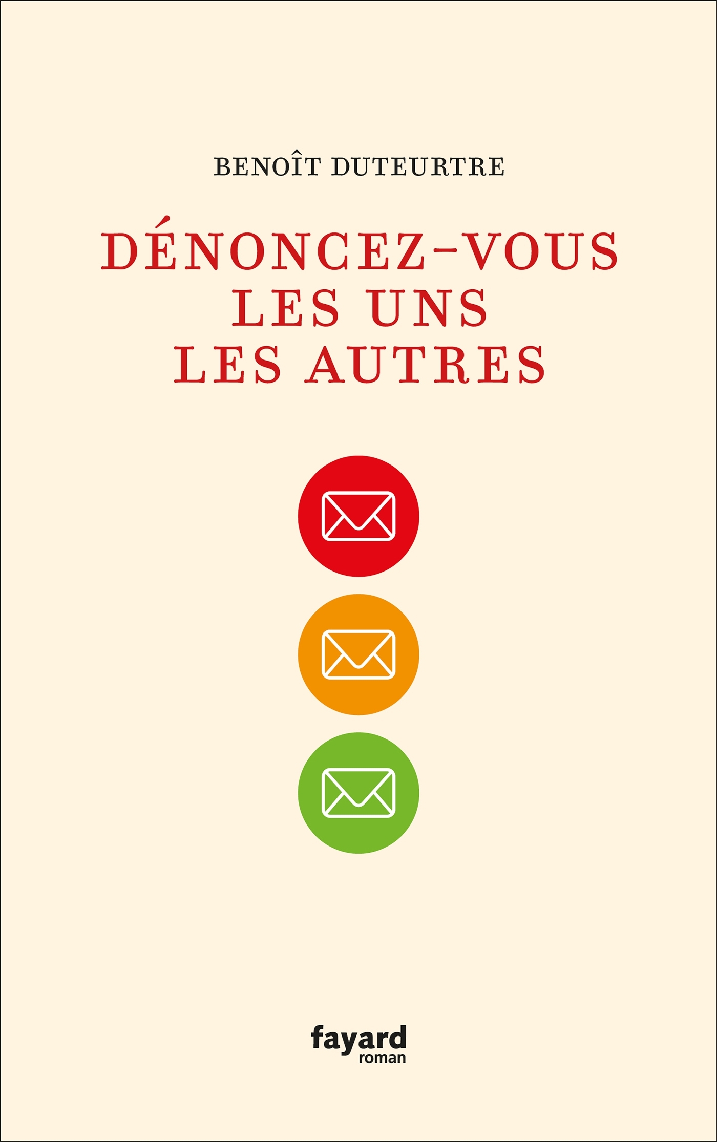 Dénoncez-vous les uns les autres - Duteurtre Benoît - FAYARD