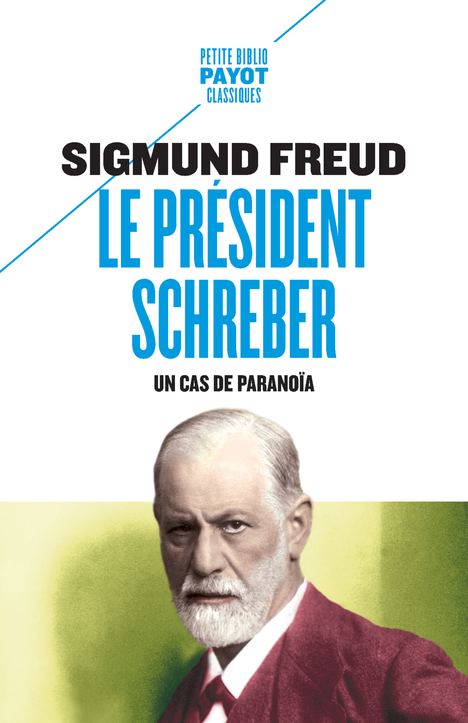 Le Président Schreber - Freud Sigmund, Pelletier Denis, Mannoni Olivier - PAYOT