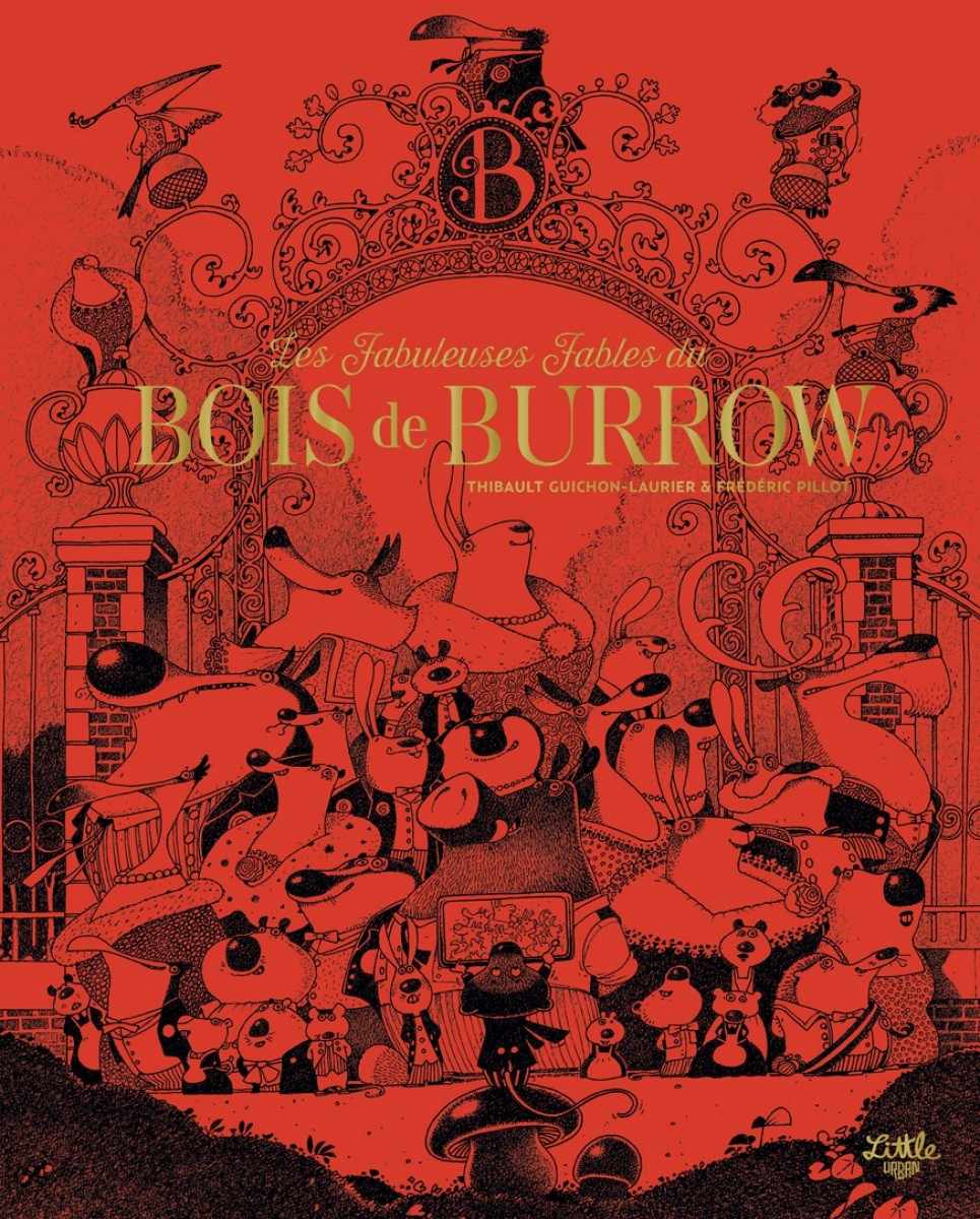 Les fabuleuses fables du bois de Burrow - Pillot Frederic Pillot Frederic, Guichon-Laurier Thibault Guichon-Laurier Thibault, Pillot Frederic , Guichon-Laurier Thibault  - LITTLE URBAN