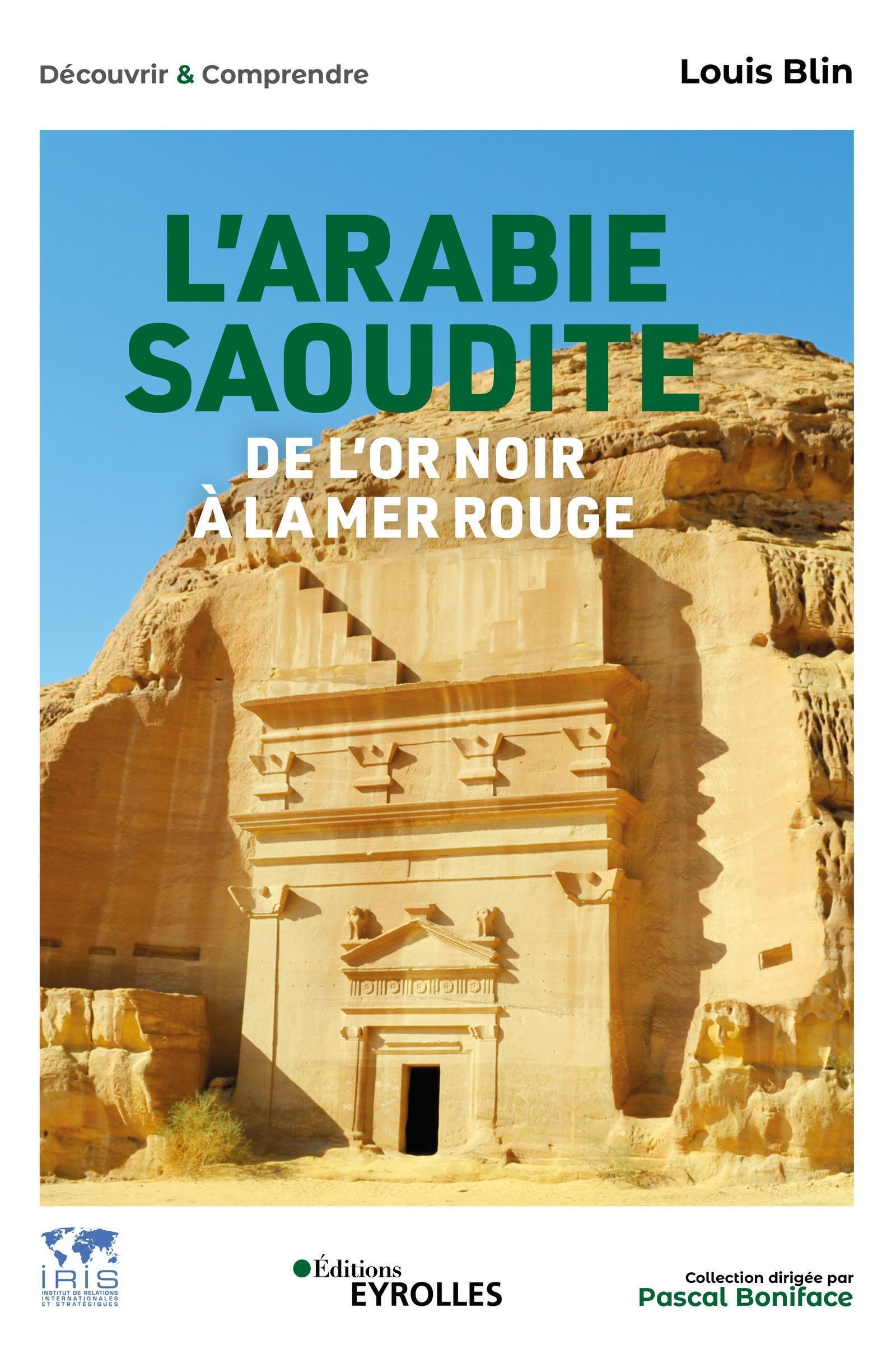 L'Arabie saoudite, de l'or noir à la mer Rouge - Blin Louis - EYROLLES