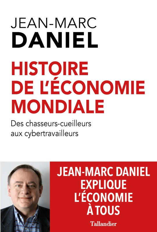 Histoire de l'économie mondiale - Daniel Jean-Marc - TALLANDIER