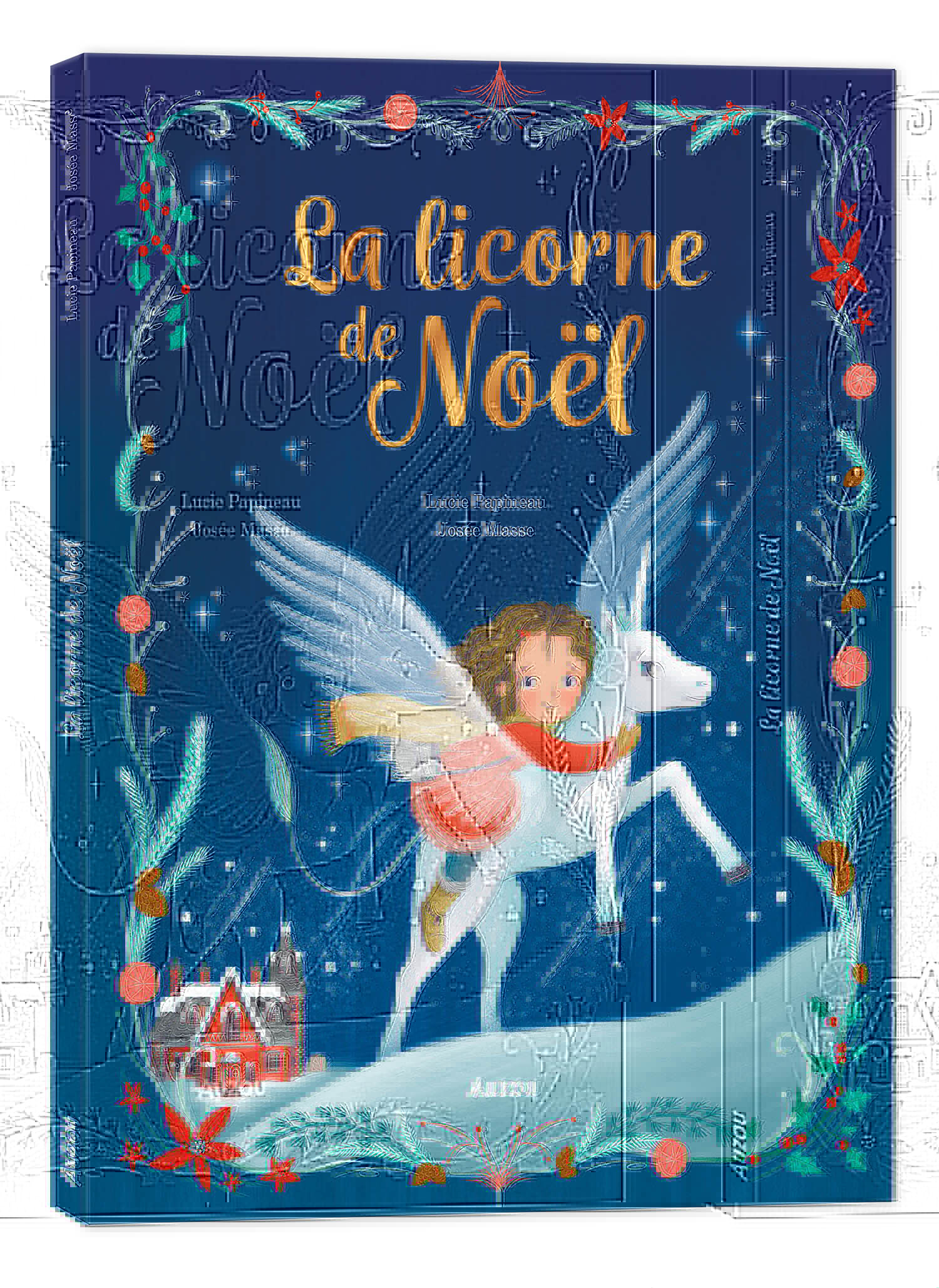 LA LICORNE DE NOËL - PAPINEAU Lucie, Masse Josée - AUZOU