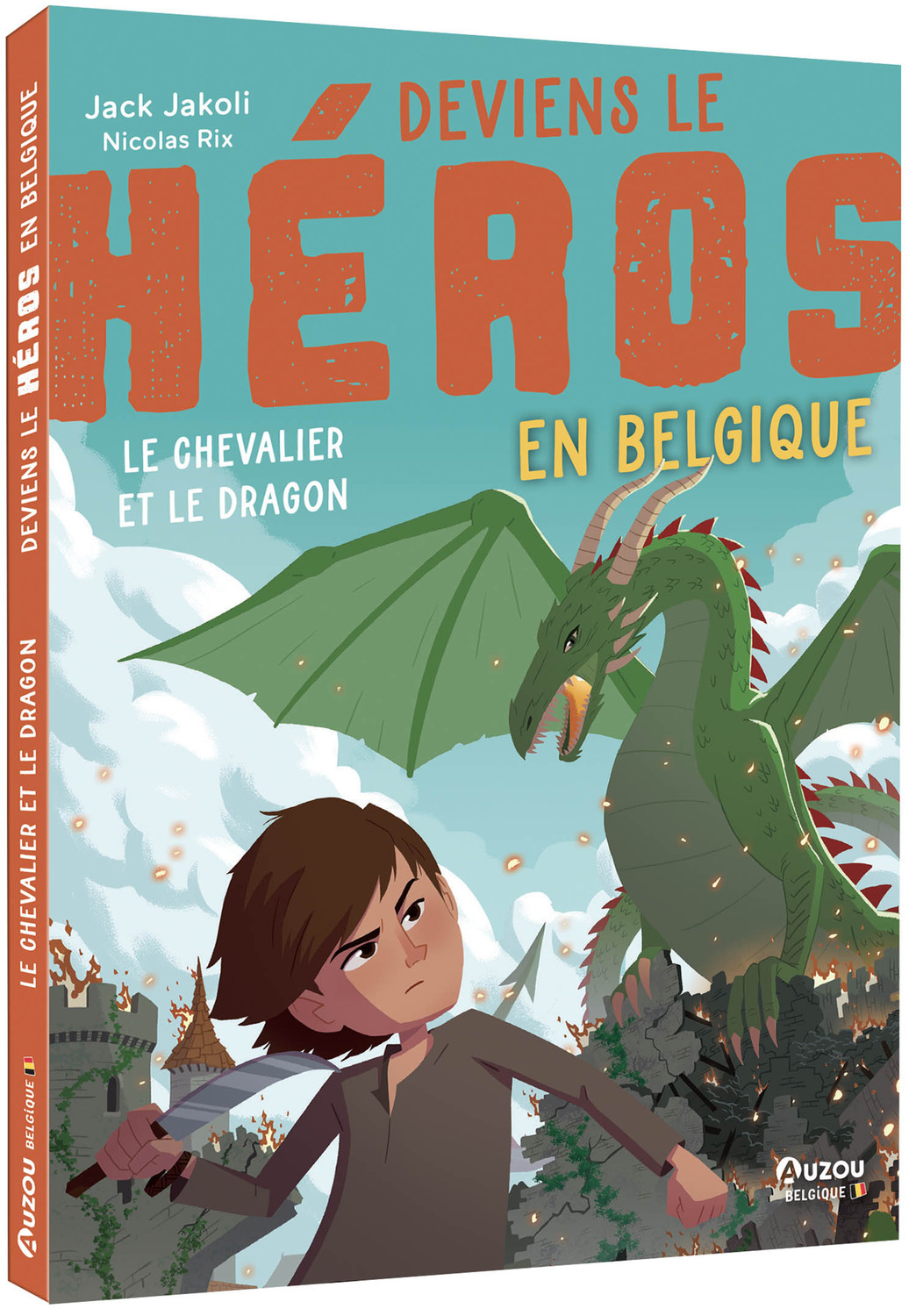 DEVIENS LE HÉROS EN BELGIQUE - LE CHEVALIER ET LE DRAGON - Jakoli Jack, RIX Nicolas - AUZOU