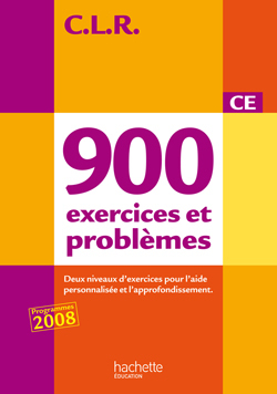 CLR 900 exercices et problèmes CE - Livre de l'élève - Ed.2010 - Lucas Jean-Claude, Rosa Jérôme, Leclec'h - Lucas Janine - HACHETTE EDUC