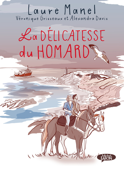 La délicatesse du homard - Manel Laure, Grisseaux Véronique, Davis Alexandra - MICHEL LAFON