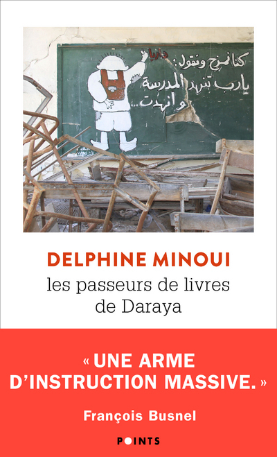 Les Passeurs de livres de Daraya - Minoui Delphine - POINTS