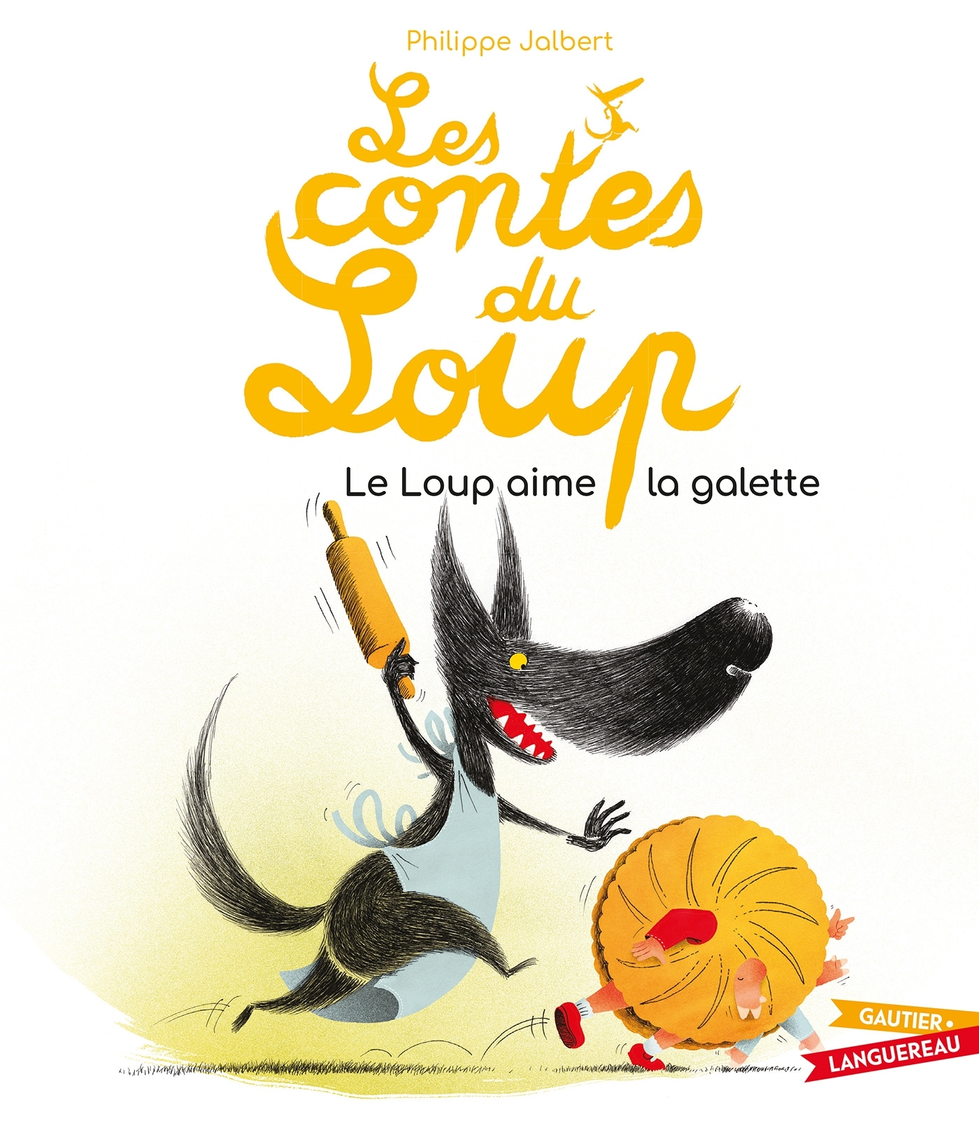 Les contes du Loup - Le Loup aime la galette - Jalbert Philippe - GAUTIER LANGU.