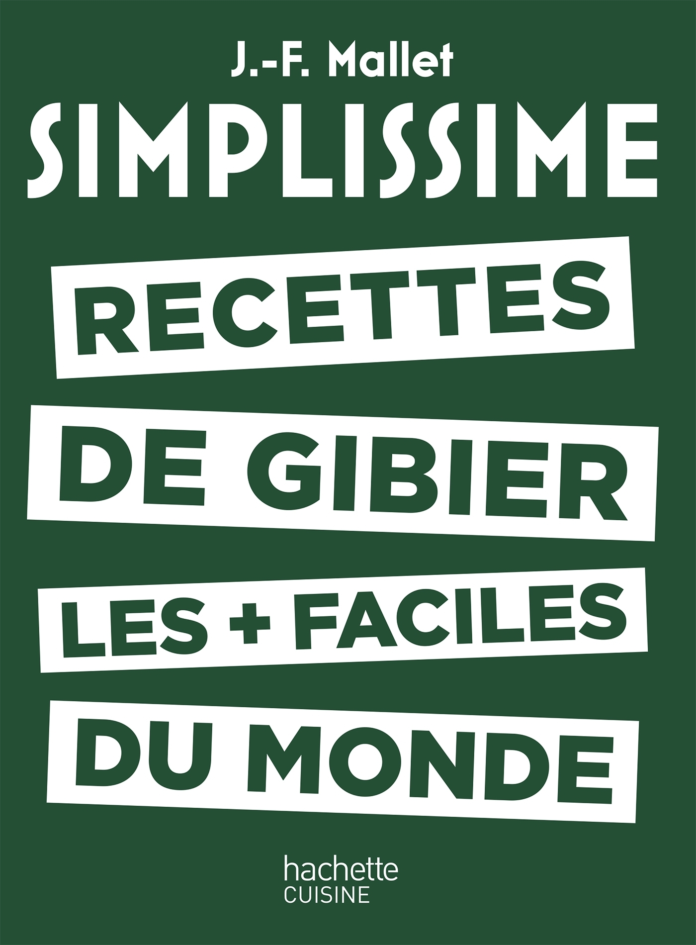 SIMPLISSIME - Recettes de gibier les + faciles du monde - Mallet Jean-François - HACHETTE PRAT