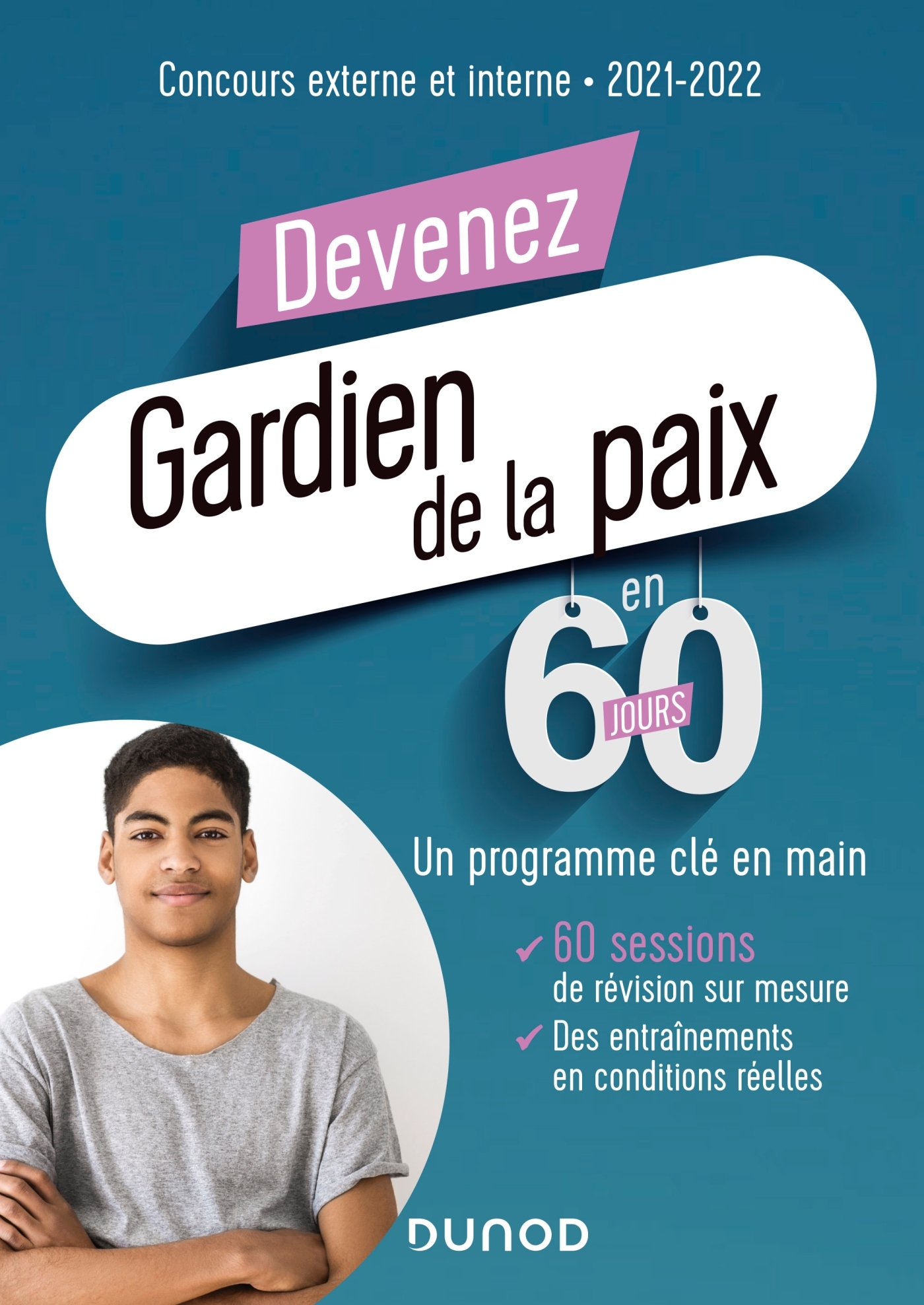 Devenez Gardien de la paix en 60 jours - Concours externe et interne- 2021-2022 - Belleney Delphine, Rosard Frédéric, Monnier Sylvain, Abrond-Bonneau Marie-Hélène - DUNOD