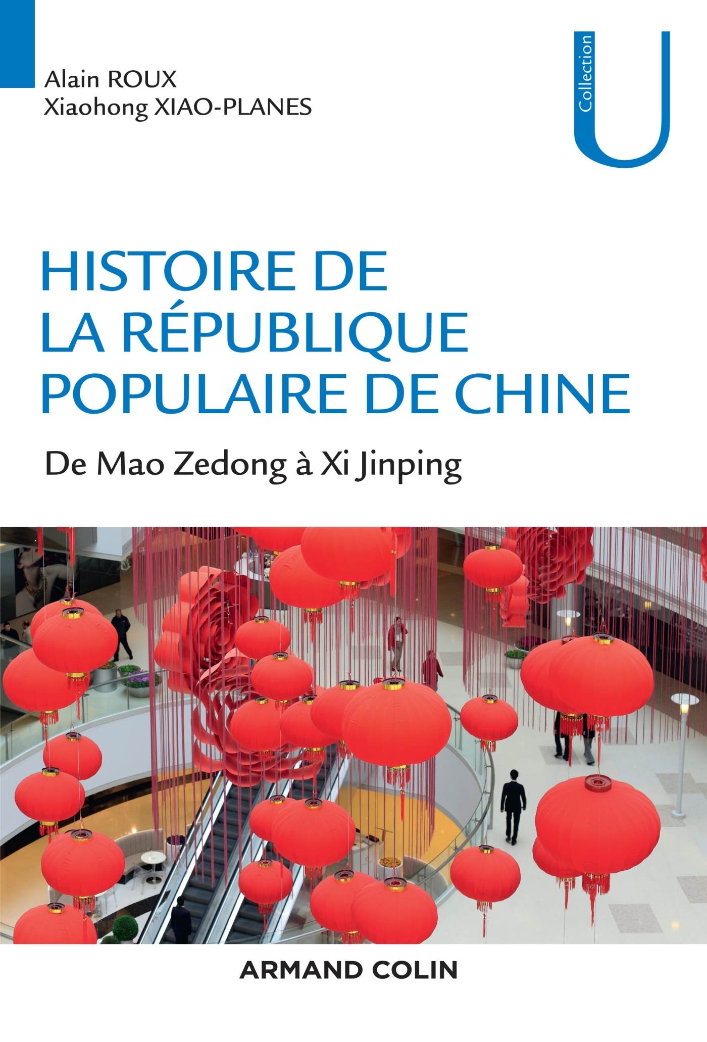 Histoire de la République Populaire de Chine - De Mao Zedong à Xi Jinping - Roux Alain, Xiao-Planes Xiaohong - ARMAND COLIN