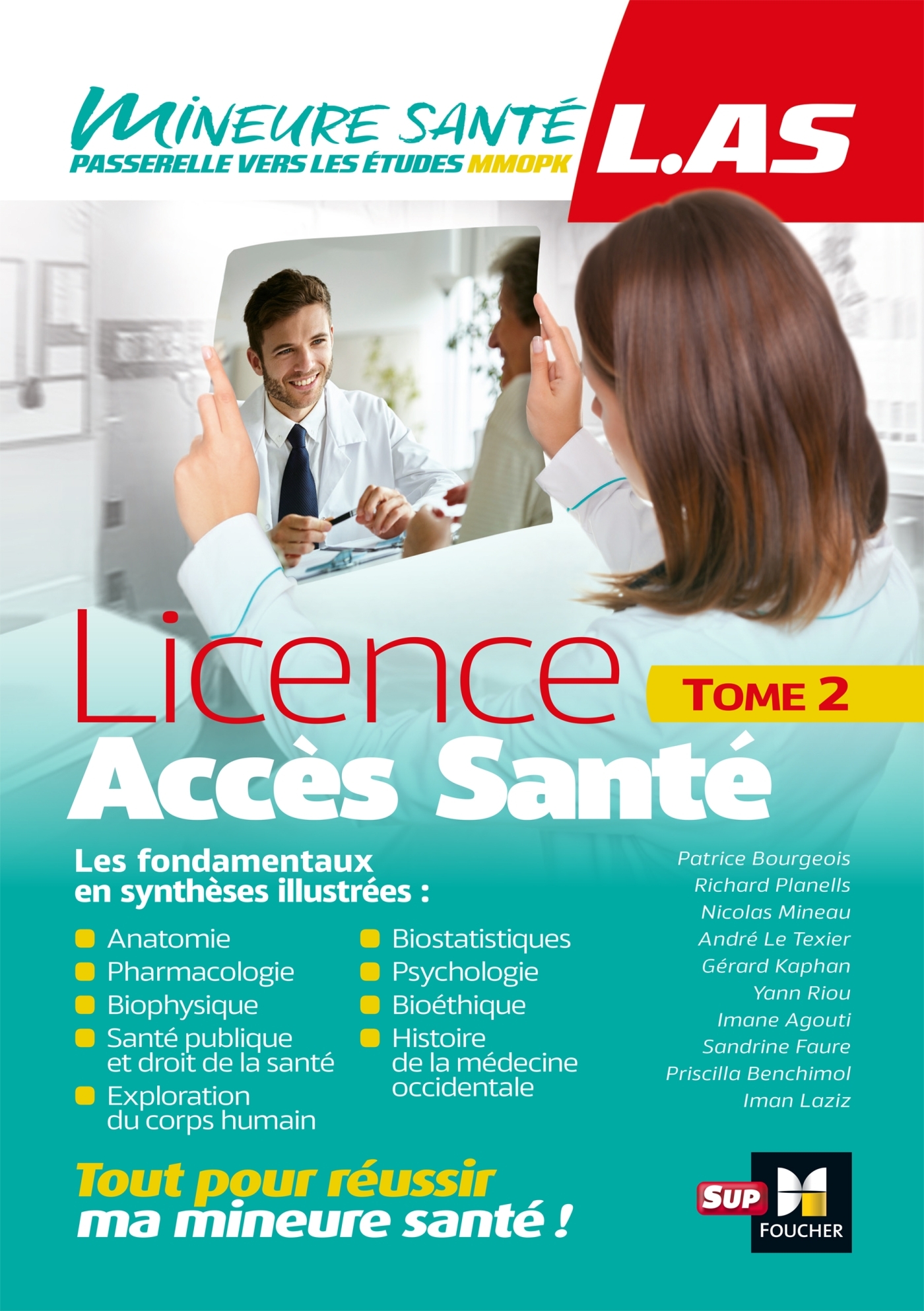 LAS - Licence Accès Santé - Tome 2 - Bourgeois Patrice, Riou Yann, Agouti Imane, Benchimol Priscilla, Faure Sandrine, Laziz Iman, Le Texier André, Kaphan Gérard, Mineau Nicolas, Planells Richard - FOUCHER