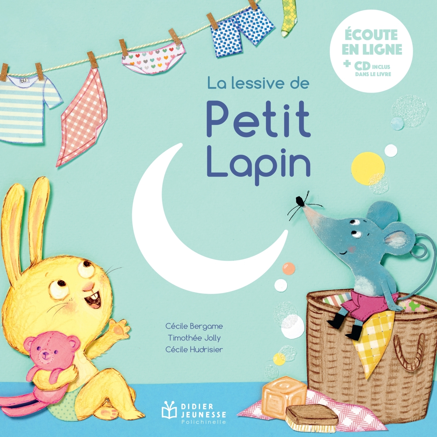 La Lessive de Petit Lapin, Livre-CD - Bergame Cécile, Hudrisier Cécile, Jolly Timothée - DIDIER JEUNESSE