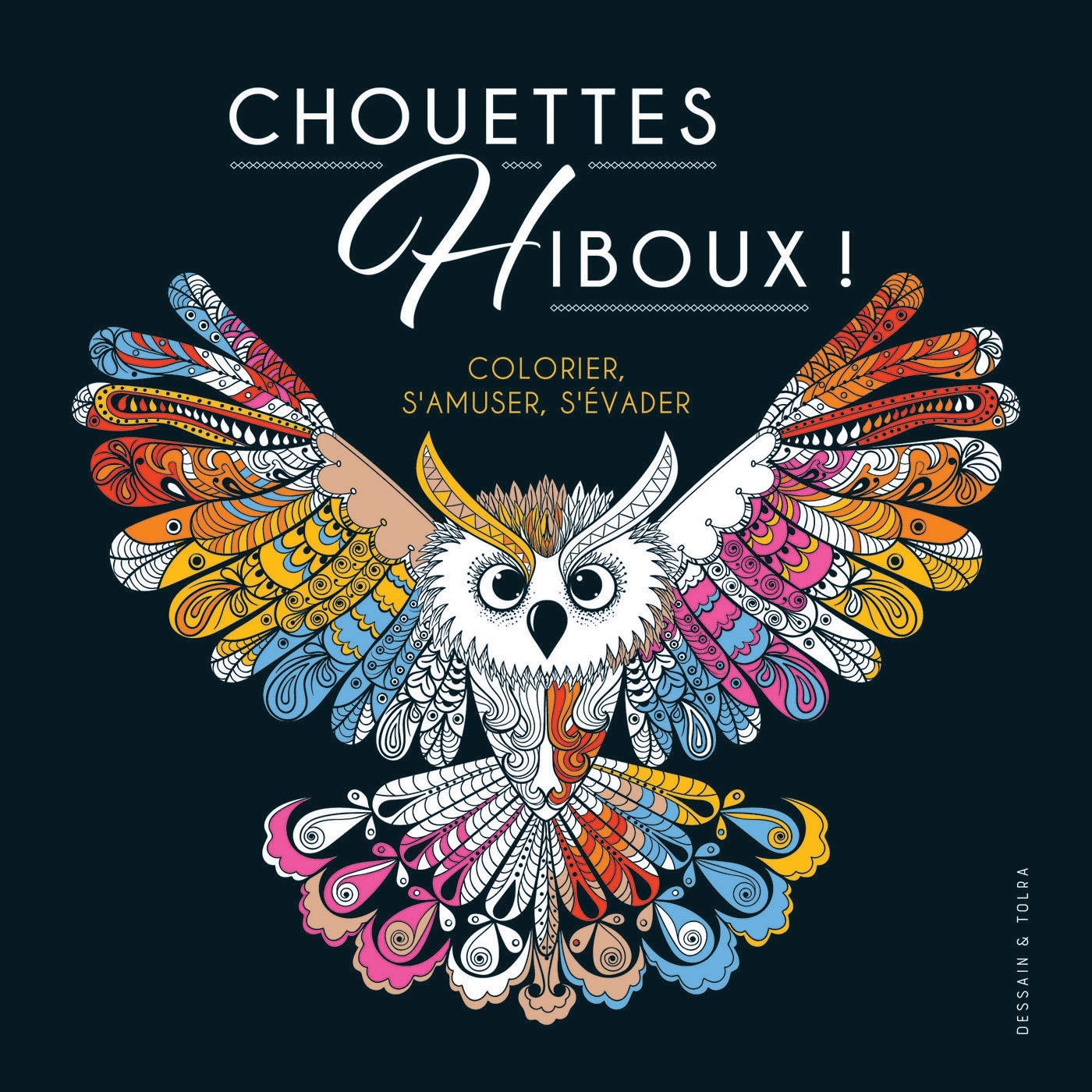 Chouettes hiboux ! - XXX - DESSAIN TOLRA