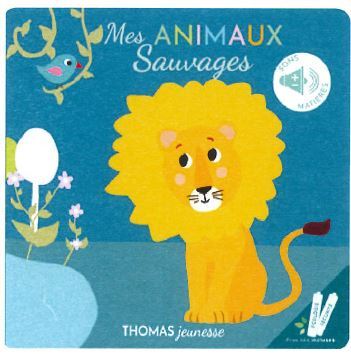 Mes animaux sauvages. Sonore à toucher - Brusi Elena - THOMAS EDITIONS