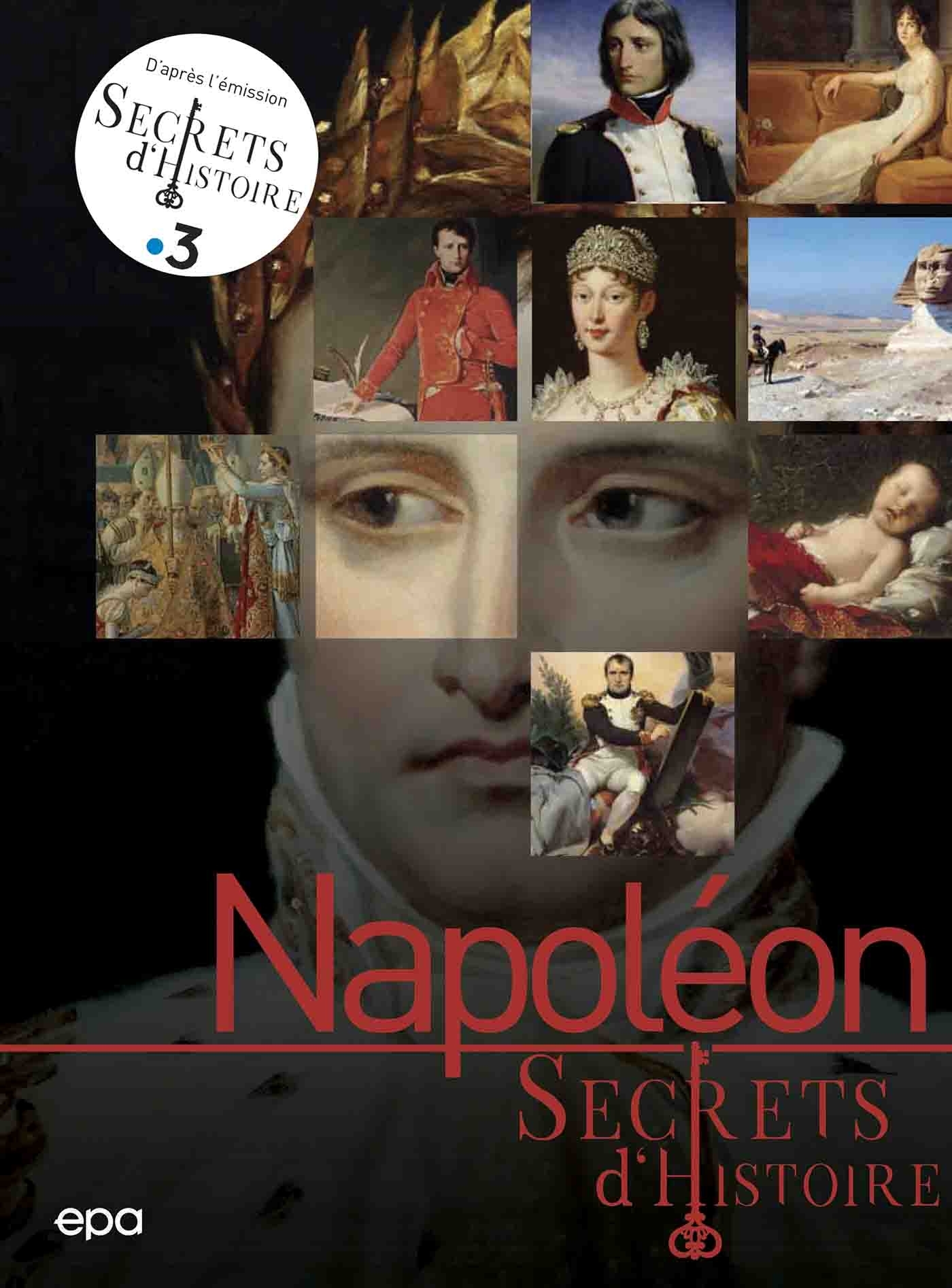 Secrets d'histoire - Napoléon - Bertrand Simon - EPA