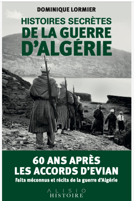 Histoires secrètes de la guerre d'Algérie - Lormier Dominique - ALISIO