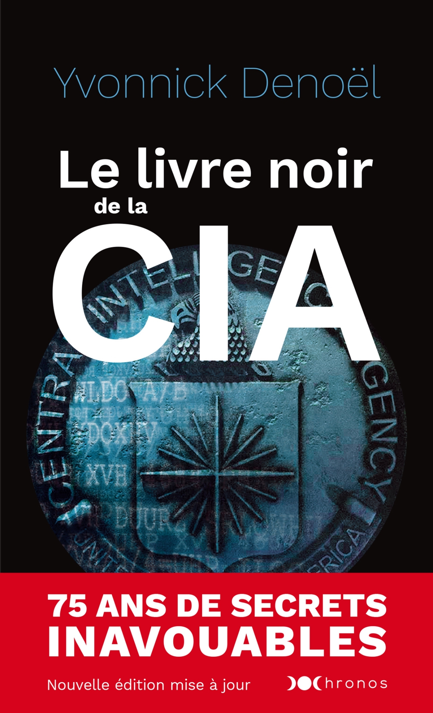 Le livre noir de la CIA - Denoël Yvonnick - NOUVEAU MONDE