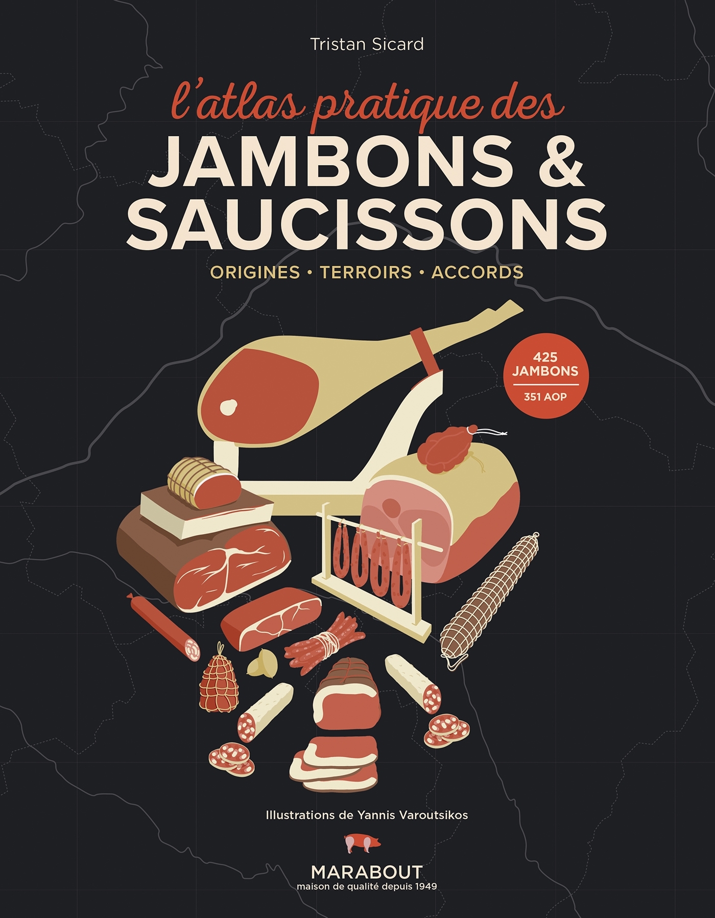 L'Atlas pratique des jambons et saucissons - Sicard Tristan, Varoutsikos Yanis - MARABOUT