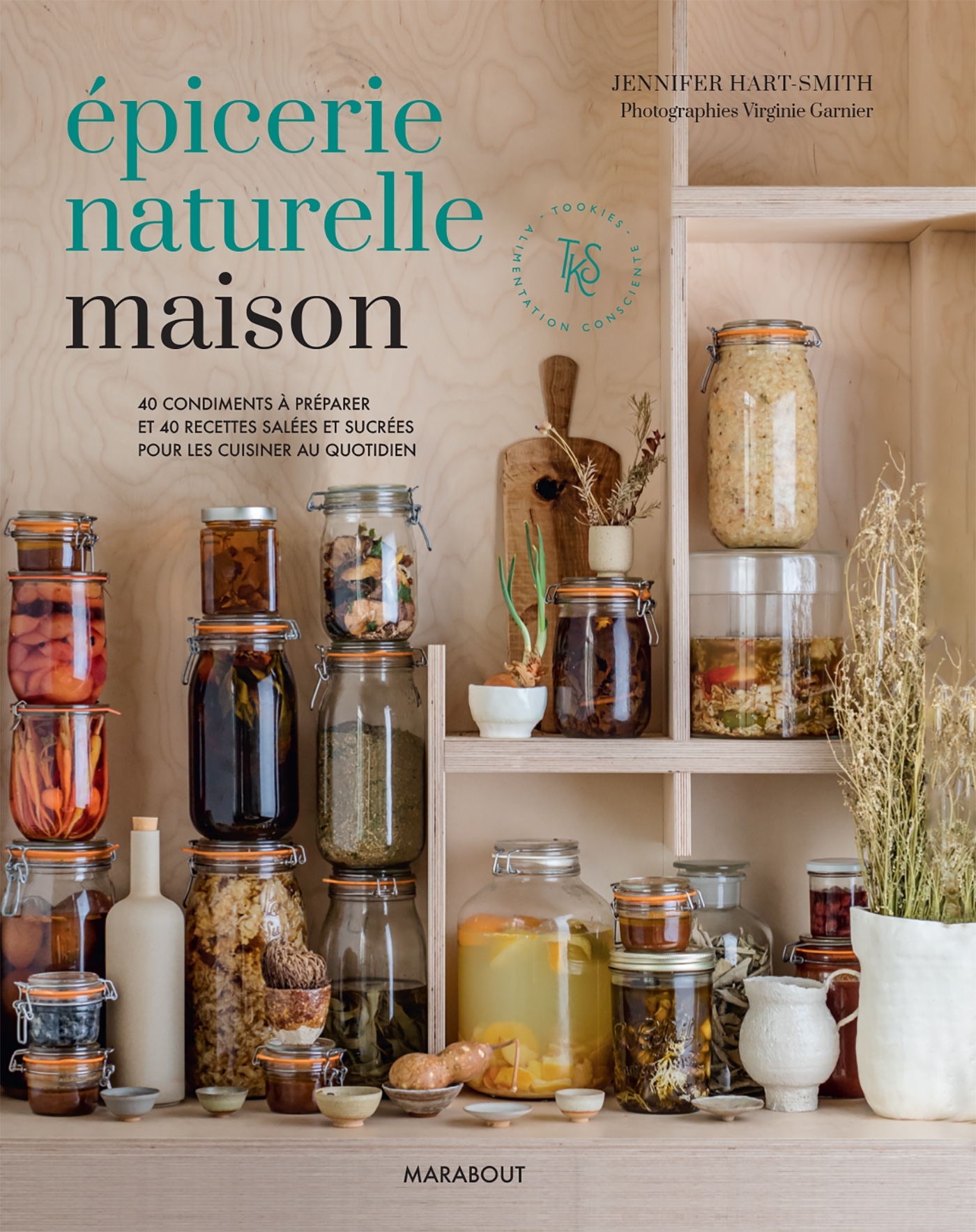 Epicerie naturelle maison - Hart-Smith Jennifer - MARABOUT Epicerie naturelle maison - Hart-Smith Jennifer - MARABOUT