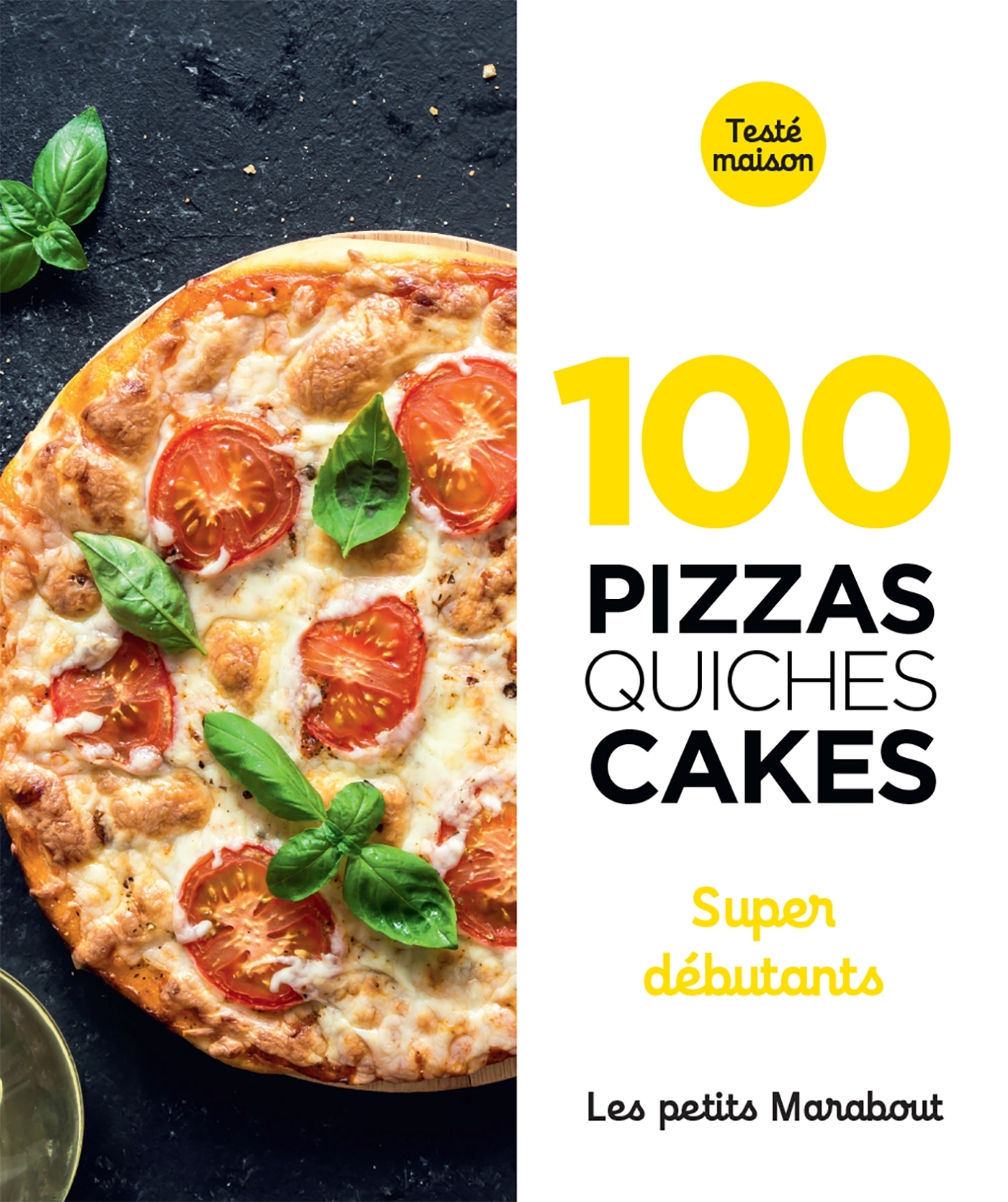 100 recettes  pizzas, quiches et cakes super débutant -   - MARABOUT