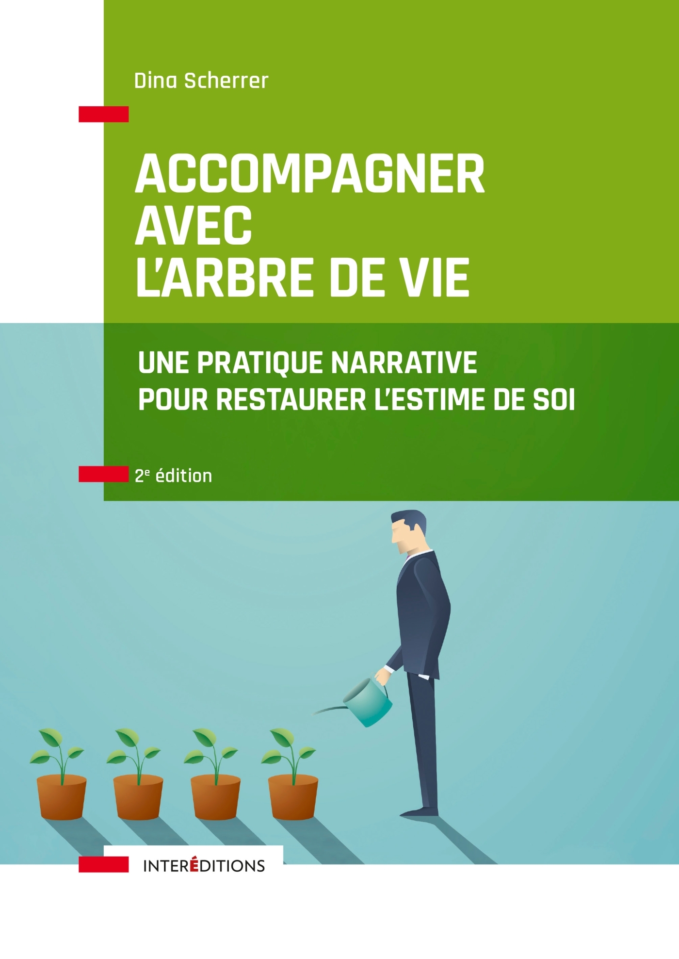 Accompagner avec l'Arbre de vie - 2e éd. - Une pratique narrative pour restaurer l'estime de soi - Scherrer Dina - INTEREDITIONS