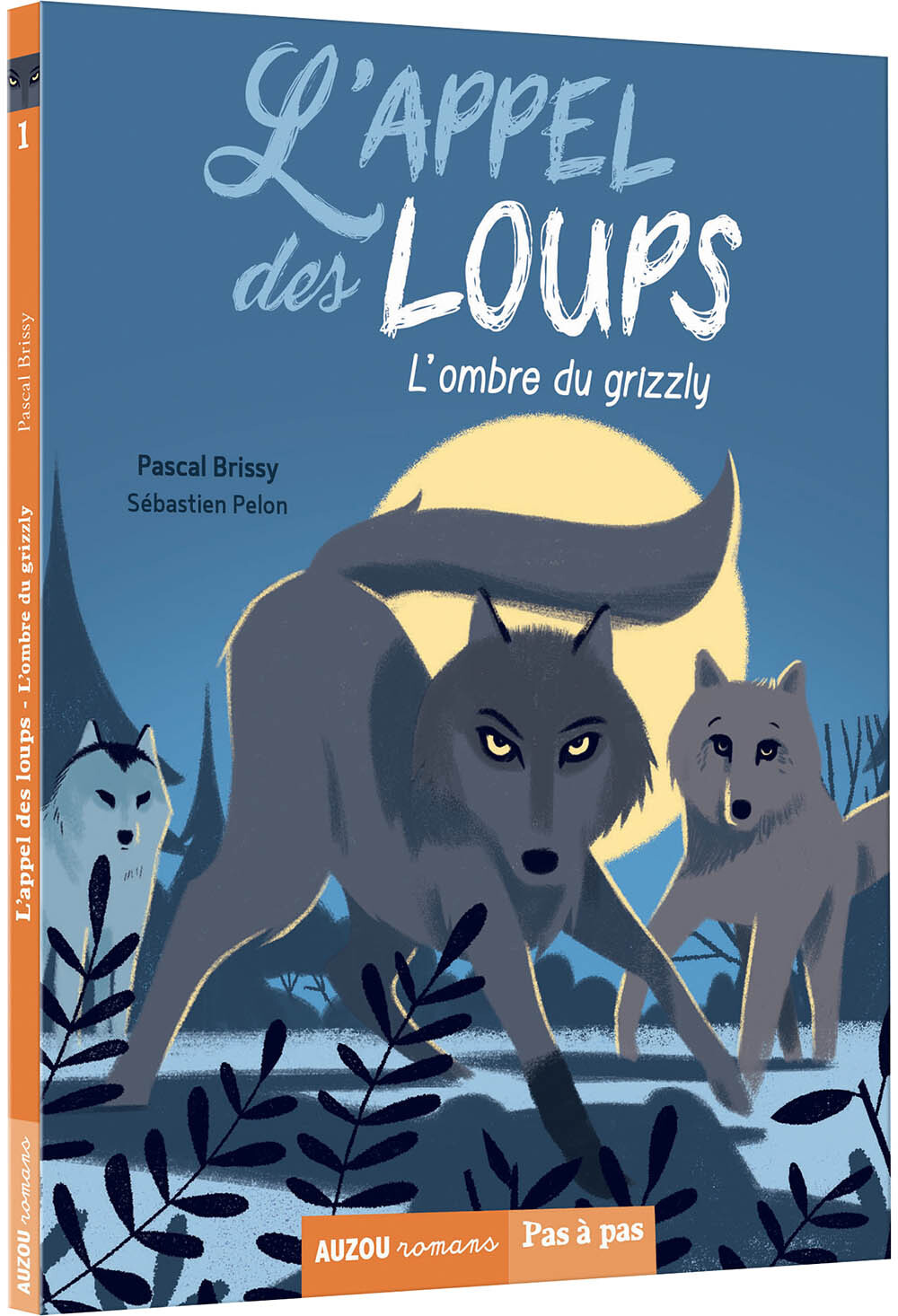 L'APPEL DES LOUPS - TOME 1 - L'OMBRE DU GRIZZLY - Brissy Pascal, Pelon Sébastien - AUZOU