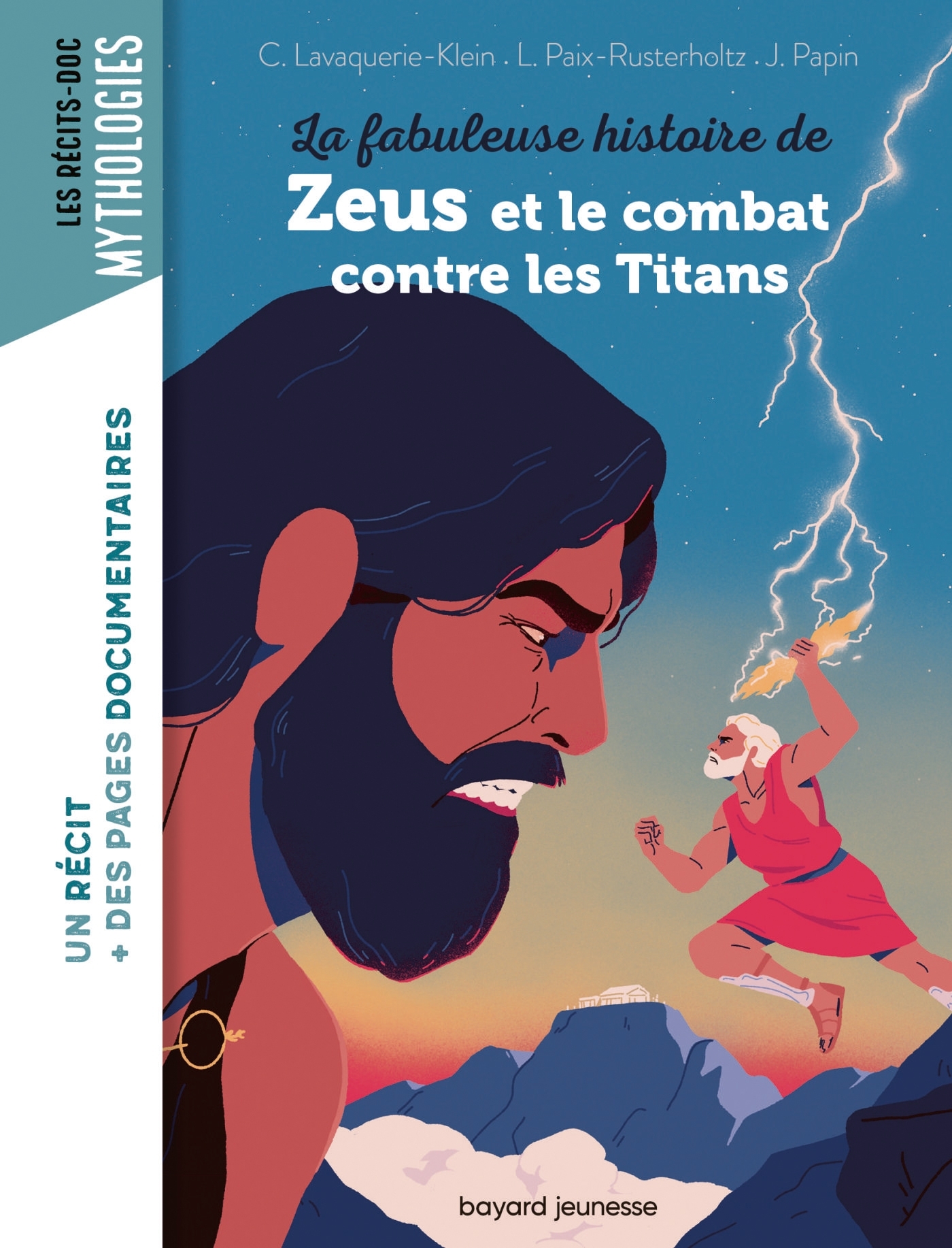 La fabuleuse histoire de Zeus et le combat contre les Titans - LAVAQUERIE KLEIN CHRISTIANE, Papin Johan, Paix-Rusterholtz Laurence - BAYARD JEUNESSE