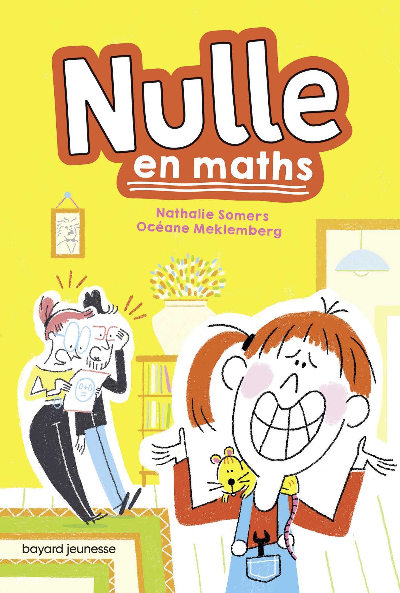 Nulle en maths - Somers Nathalie, Meklemberg Océane - BAYARD JEUNESSE