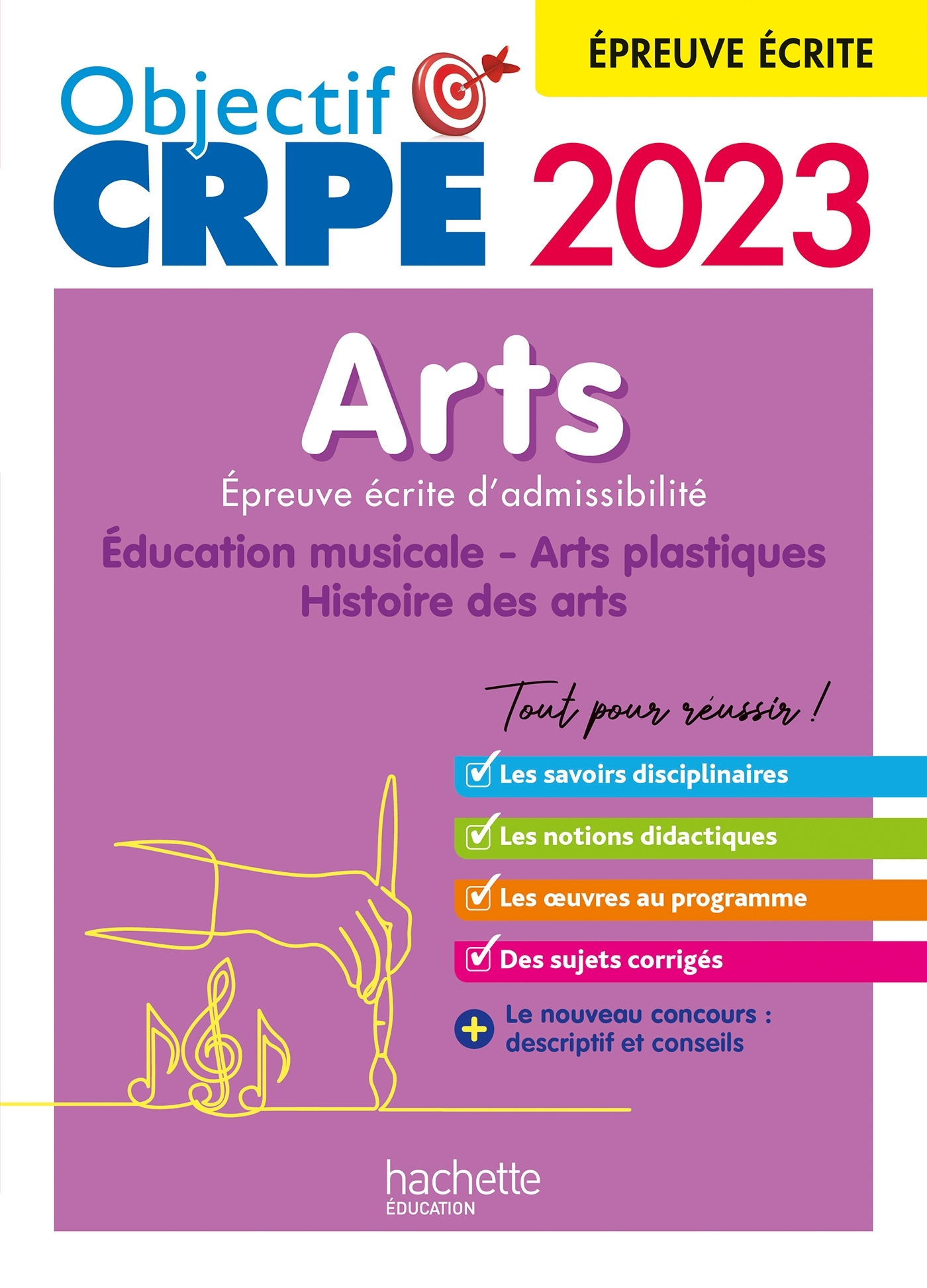 Objectif CRPE 2023 - Arts - Epreuve écrite d'admissibilité - Molinié Anne-Sophie, Coubetergues Philippe, David Sandrine, Dubrel Anne, Sajous Catherine - HACHETTE EDUC