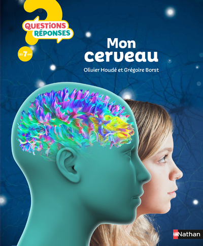 Mon cerveau - Houdé Oliver, Borst Grégoire, Laurent Mathilde - NATHAN