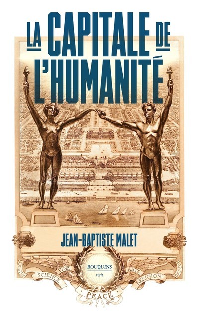 La Capitale de l'Humanité - Malet Jean-Baptiste - BOUQUINS