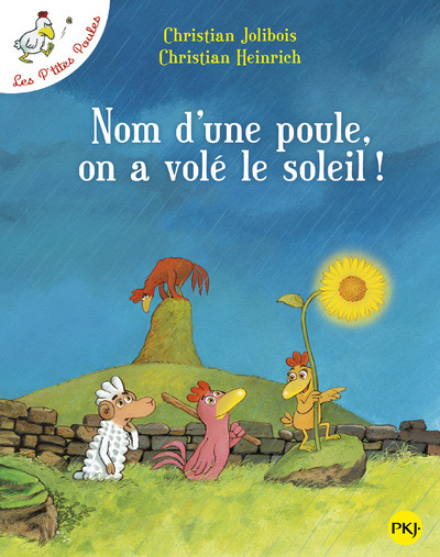 Nom d'une poule, on a volé le soleil ! - tome 4 - Jolibois Christian, Heinrich Christian - POCKET JEUNESSE